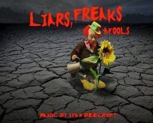 Liars, Freaks & Fools