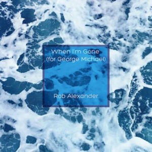 Rob Alexander - When I'm Gone