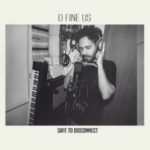 D Fine Us - Safe To Disconnect