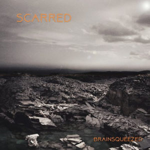 Brainsqueezed - Scarred