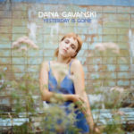 Dana Gavanski - Yesterday is Gone