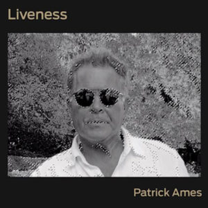 Patrick Ames - Liveness