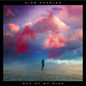 King Charles - Out Of My Mind