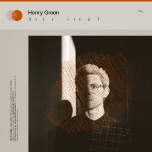 Henry Green - Half Life
