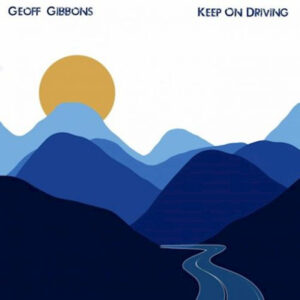Geoff Gibbons - Keep on Driving