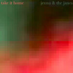 Jenna & The Janes - Take It Home