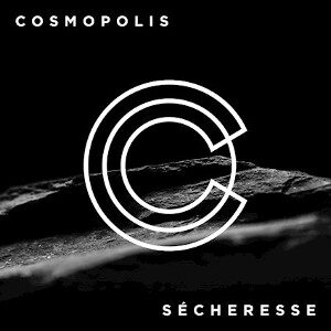 Cosmopolis - Sécheresse