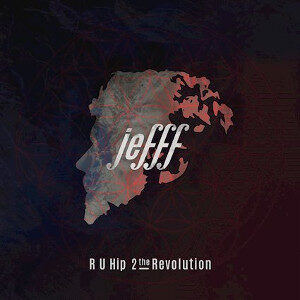 jefff - R U Hip 2 the Revolution