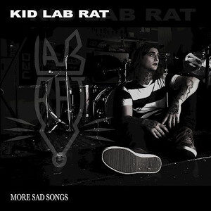 KID LAB RAT - More Sad Songs