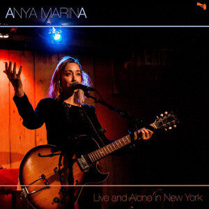 Anya Marina - Live and Alone in New York