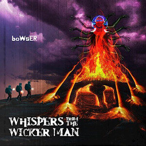 boWsER - Whispers from the Wicker Man