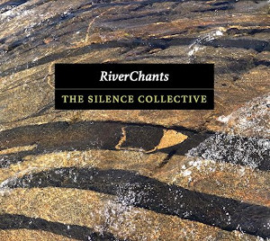 The Silence Collective - RiverChants