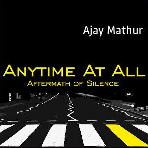Ajay Mathur - Anytime At All