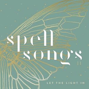 Spell Songs II - Let the Light In