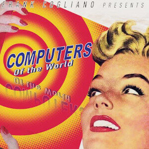 Frank Cogliano - Computers of the World